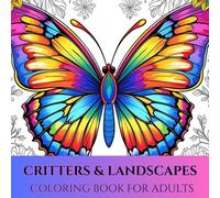 CRITTERS & LANDSCAPES: COLORING BOOK FOR ADULTS
