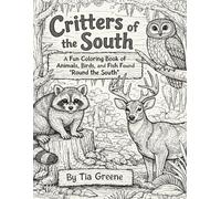 Critters of the South: A Fun Coloring Book of Animals, Birds, and Fish Found 'Round the South