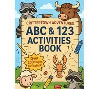 CritterTown ABC & 123 Activities Book: Learn Letters, Numbers, and More with Over 200 Pages to Explore! (Bedtime Learning Collection)