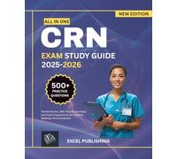 CRN EXAM STUDY GUIDE: Detailed Review, 500+ Practice Questions, and Exam Preparation for the Certified Radiology Nurse Credential