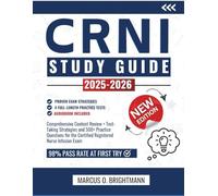 CRNI Study Guide 2025-2026: Comprehensive Content Review + Test-Taking Strategies and 500+ Practice Questions for the Certified Registered Nurse Infusion Exam