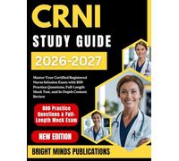 CRNI STUDY GUIDE 2026-2027: Master Your Certified Registered Nurse Infusion Exam with 800 Practice Questions, Full-Length Mock Test, and In-Depth Content Review