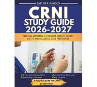 CRNI Study Guide 2026-2027: Practical Approaches to Infusion Therapy, Patient Safety, and Successful Exam Preparation
