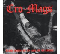 Cro-Mags - Hard Times in An Age of...