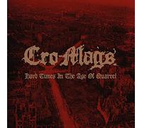 Cro-mags - Hard times in the age of quarrel