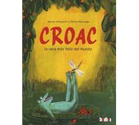 Croac. La rana más feliz del mundo (SIN COLECCION)