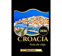 Croacia Guía de viaje 2026