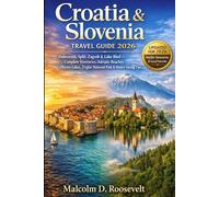 Croatia and Slovenia travel guide 2026: Dubrovnik, Split, Zagreb & Lake Bled - 7-14 Day Itineraries, Adriatic Beaches, Plitvice Lakes National Park, Triglav National Park & Budget Travel Tips