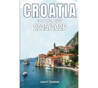 Croatia Companion Guide 2025/2026: Everything You Need for a Perfect Trip: Updated Tips, Itineraries, and Hidden Gems for the Modern Explorer