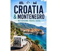 CROATIA & MONTENEGRO MOTORHOME TRAVEL GUIDE