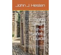 Croatia Smart Travel Safety Guide: Is Croatia Safe? How to Travel Safely and Avoid Scams, Theft, and High-Risk Areas (AllSourceTravel.com - Smart Travel Safety Guides)