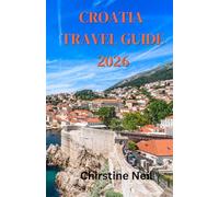 CROATIA TRAVEL GUIDE 2026