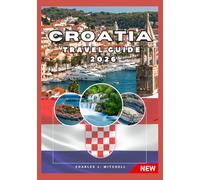 CROATIA TRAVEL GUIDE 2026