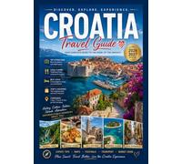 Croatia travel guide 2026-2027: A complete Croatia travel book for solo travelers and new travelers