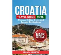 Croatia Travel Guide 2026: Uncover Hidden Gems and Popular Destinations