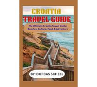 CROATIA TRAVEL GUIDE: The Ultimate Croatia Travel Guide