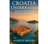 CROATIA UNDERRATED: Split, Dubrovnik & 12 Game-of-Thrones-Worthy Islands