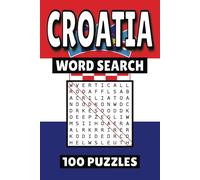Croatia Word Search: 100 Pages of Zagreb Puzzles, Word Scramble, Word Find, and Vocabulary Activities for Kids, Adults, and Seniors