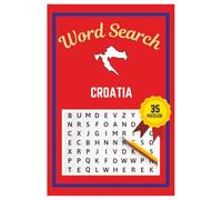 Croatia Word Search Puzzle Book: Easy to read print | 6x9 inches | 35 Puzzles, 315 Words, 53 Pages | Gift for Country & Geography Lovers, Vacations, Road Trips, Holidays, & Free Time