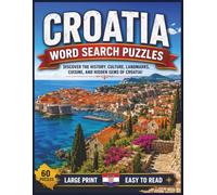 Croatia Word Search Puzzles: For Kids & Adults of All Ages! | 8.5x11 in. | 60 Puzzles | Large Print | Easy to Read (Countries of the World)