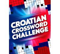 Croatian Crossword Challenge: Your Ultimate Croatian Crossword Puzzle Adventure