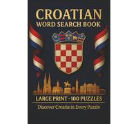 Croatian Word Search Book: Large Print Puzzle Collection with 100 Puzzles and 2000 Unique Words on Dalmatian Coast, Plitvice Lakes, and Dubrovnik (Language Series)