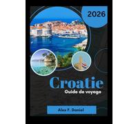 Croatie Guide de voyage 2026