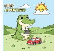 Croc Adventure Fun Activity Coloring Book: Cute Crocodile 50 Illustrations | Crocodile Variations Like - Playing With Car, Eating Fruits, Painting, ... More! (Cozy Animals Big Adventures Coloring)