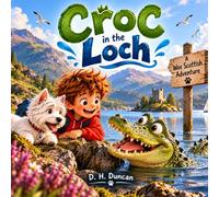 Croc in the Loch (Wee Scottish Adventures)