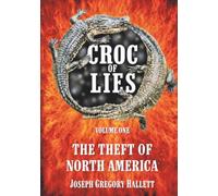Croc of Lies: Volume One - The Theft of North America