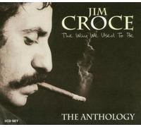 Croce Jim - The Way We Used to Be. the Anthology