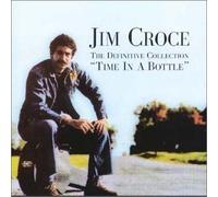 Croce, Jim - Time in a Bottle