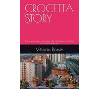 CROCETTA STORY: Breve storia per immagini del Quartiere Crocetta di Cinisello Balsamo