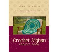 Crochet Afghan Project Book: 15 mandala themed blankets with inspiring patterns and richly textured stitch artistry