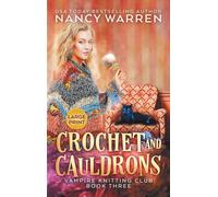 Crochet and Cauldrons (Large Print): A Paranormal Cozy Mystery (3) (Vampire Knitting Club)