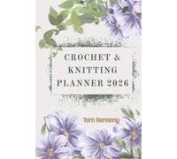Crochet and knitting planner 2026, YARN HARMONY: A Year of Creative Patterns, Yarn Management, and Project Planning