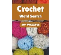 Crochet and Knitting Word Search Puzzle Book: 50+ Word Find Puzzles with Easy-to-Read Print about Yarn, Needles, Stitches and More | 6×9 inches, 110 pages … Gift for Vacations, Holidays and Free Times