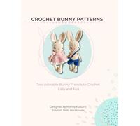 Crochet Bunny Patterns: Two Adorable Bunny Friends to Crochet | Easy and Fun
