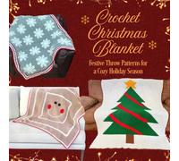 Crochet Christmas Blanket: Festive Throw Patterns for a Cozy Holiday Season