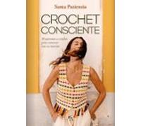 Crochet Consciente; 10 Patrones A Crochet Para Conectar Con Tu In Teri