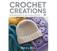 Crochet Creations: 48 Unique Patterns for Hats, Scarves, and More
