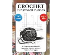 Crochet Crossword Puzzles: 60 Cozy Crossword Puzzles Featuring Crochet Stitches, Tools & Yarn Types