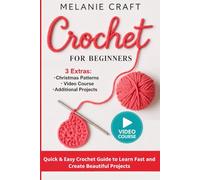 CROCHET FOR BEGINNERS:: Quick & Easy Crochet Guide to Learn Fast and Create Beautiful Projects