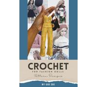 Crochet For Fashion Dolls: Pattern Designs