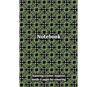 Crochet Granny Squares Themed Activity & Notebook: With Colouring Pages & Yarn Fibre Motifs. An Organiser for Crocheters, Knitters, Yarn Lovers, ... Tracking, Sketching and Creative Ideas.