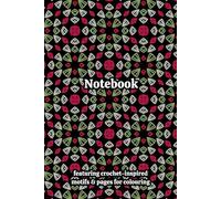 Crochet Granny Squares Themed Activity & Notebook: With Colouring Pages & Yarn Fibre Motifs. An Organiser for Crocheters, Knitters, Yarn Lovers, ... Tracking, Sketching and Creative Ideas.