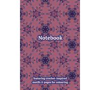 Crochet Granny Themed Activity & Notebook: With Colouring Pages & Yarn Fibre Motifs. An Organiser for Crocheters, Knitters, Yarn Lovers, Crafters & ... Tracking, Sketching and Creative Ideas.