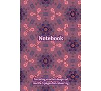 Crochet Granny Themed Activity & Notebook: With Colouring Pages & Yarn Fibre Motifs. An Organiser for Crocheters, Knitters, Yarn Lovers, Crafters & ... Tracking, Sketching and Creative Ideas.