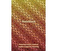 Crochet Granny Themed Activity & Notebook: With Colouring Pages & Yarn Fibre Motifs. An Organiser for Crocheters, Knitters, Yarn Lovers, Crafters & ... Tracking, Sketching and Creative Ideas.