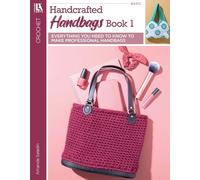 Crochet Handcrafted Handbags: Everything You Need to Know to Make Professional Handbags (1)